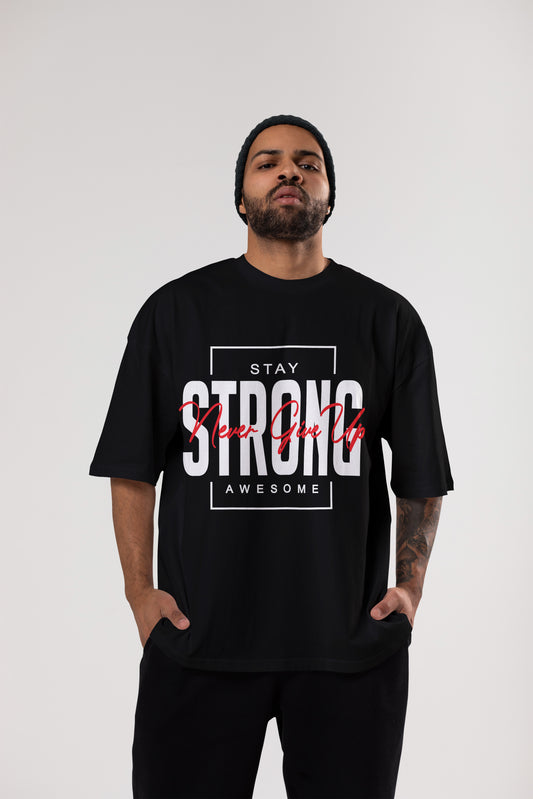 Stay Strong- Oversized T-Shirt