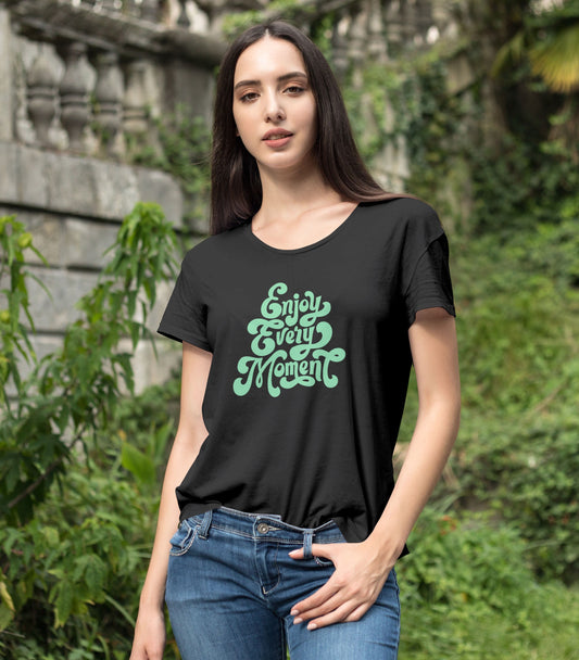 Every moment- Women cotton  stretch T-shirt